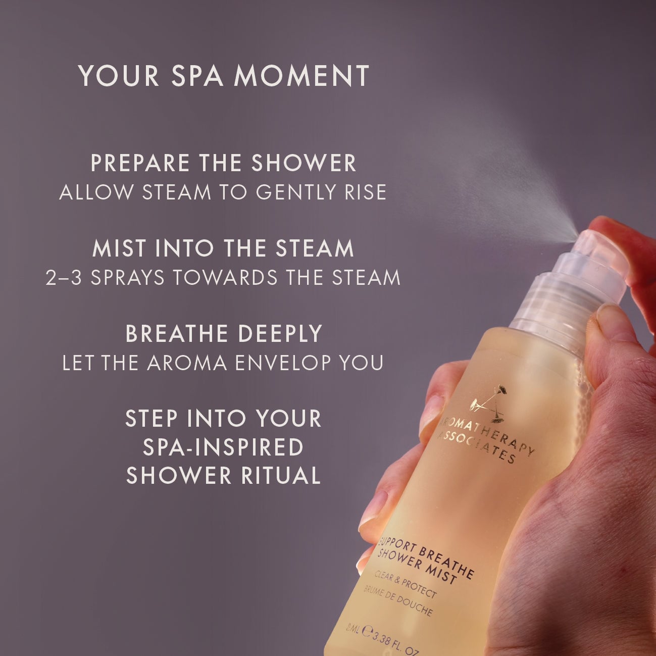 Instructions for spa shower ritual: prepare shower, mist 2-3 sprays into steam, breathe deeply to let aroma envelop you
